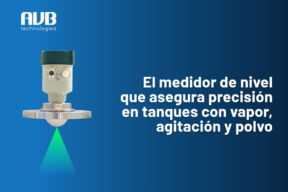 El medidor de nivel que segura precisión en tanques con vapor, agitación y polvo