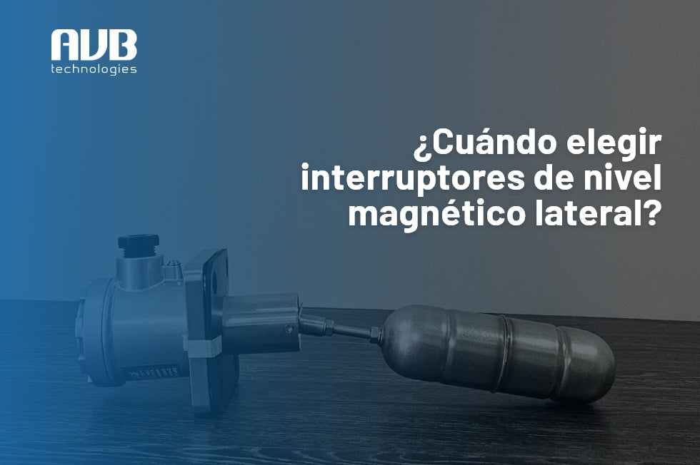 ¿Cuándo elegir interruptores de nivel magnético lateral?