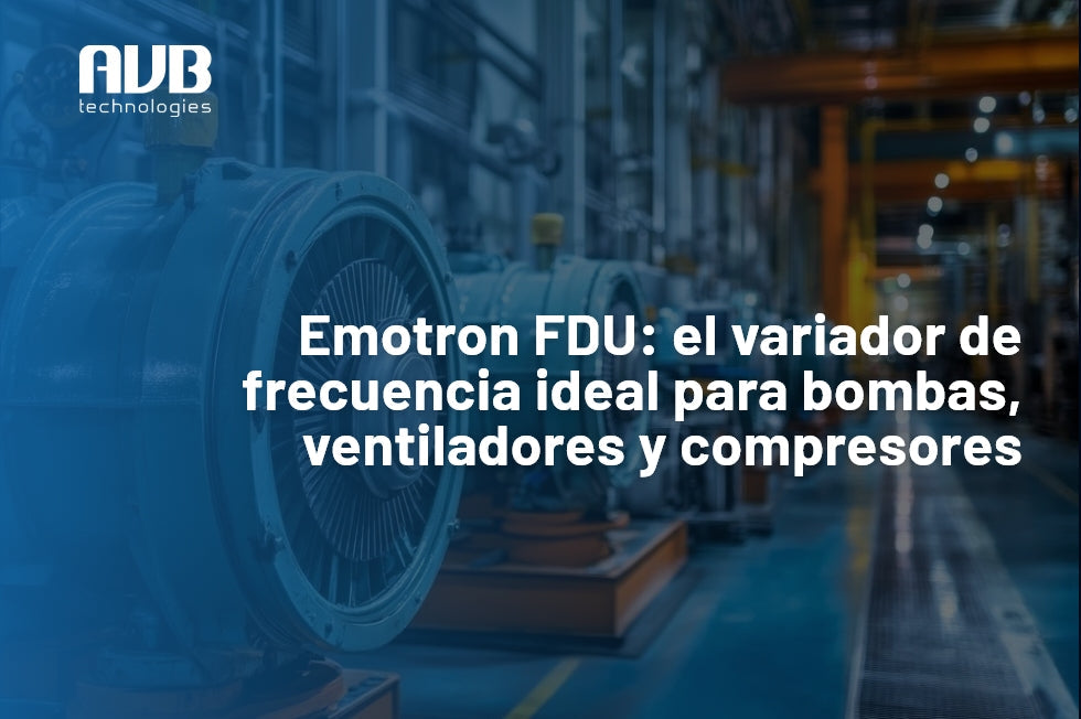 Emotron FDU: El variador de frecuencia ideal para bombas, ventiladores y compresores.
