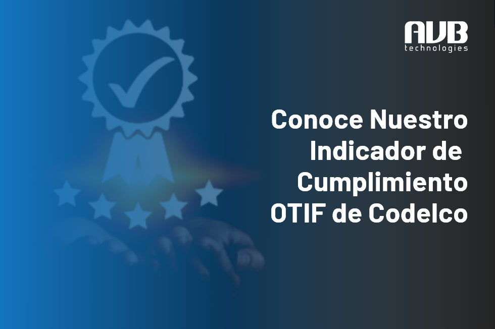 Indicadores de Cumplimiento Codelco: AVB Technologies, Excelencia en entrega.