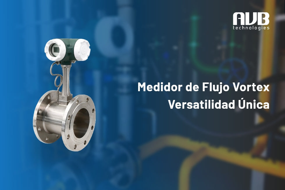 La Versatilidad única del Medidor de Flujo Vortex: Líquido, Vapor, Gas.